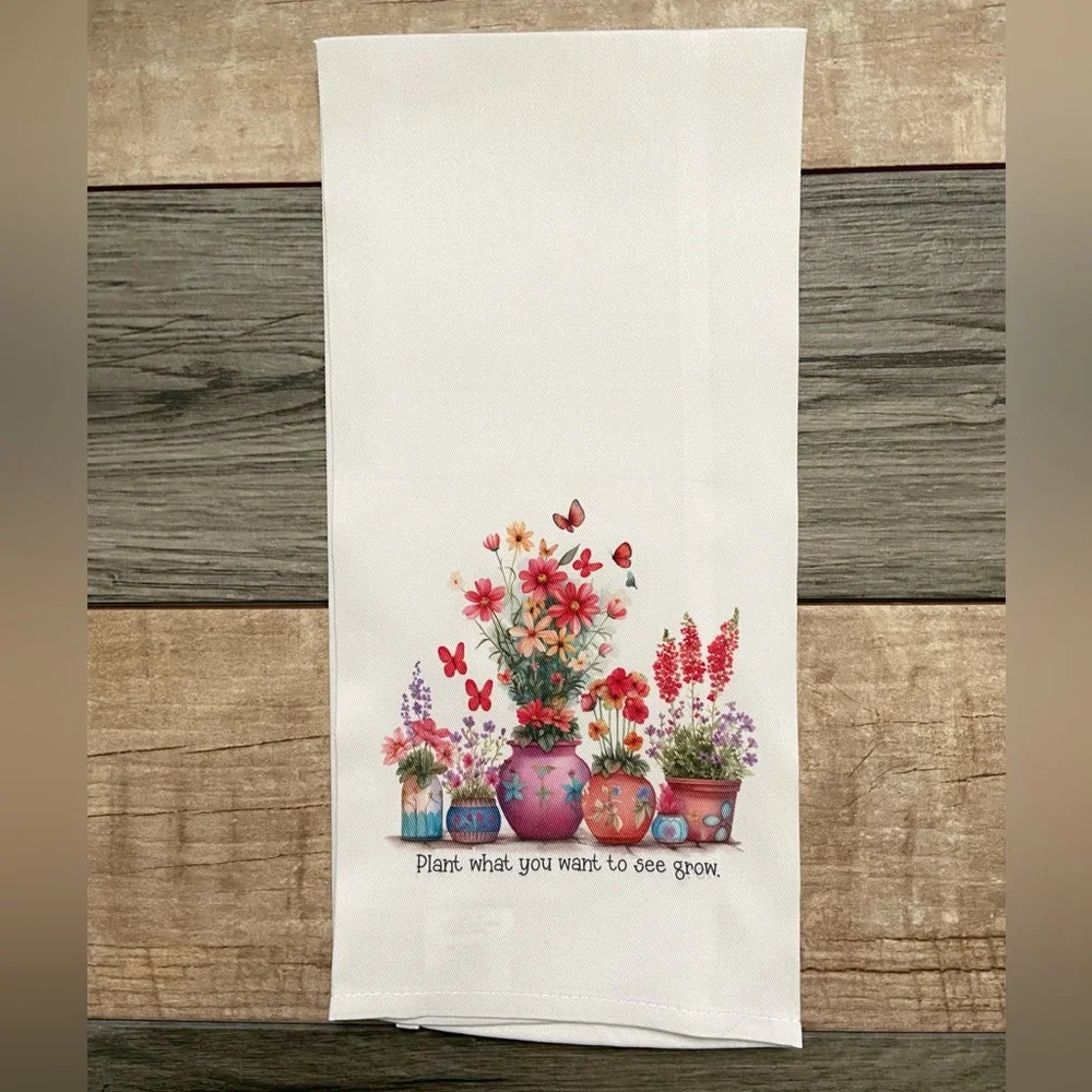 4/$15 ❤️ Plant What You Want To See Grow Kitchen Towel